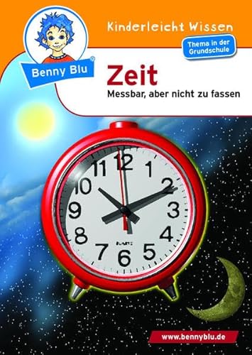 Benny Blu - Zeit: Messbar aber nicht zu fassen (Benny Blu Kindersachbuch)