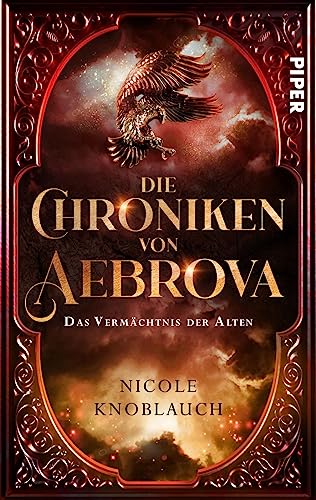 Die Chroniken von Aebrova - Das Vermächtnis der Alten (Aebrova 2): Roman | Royale High Fantasy um eine Heldenreise von Piper Wundervoll