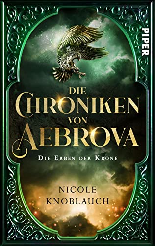 Die Chroniken von Aebrova - Die Erben der Krone (Aebrova 1): Roman | Königliche Fantasy und der Kampf um den Thron von Piper Wundervoll