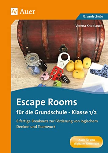 Escape Rooms für die Grundschule - Klasse 1/2: 8 fertige Breakouts zur Förderung von logischem Denken und Teamwork (Escape Rooms Grundschule) von Auer Verlag i.d.AAP LW