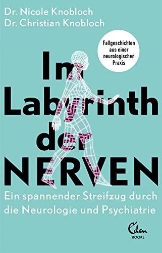 Im Labyrinth der Nerven: Ein spannender Streifzug durch die Neurologie und Psychiatrie