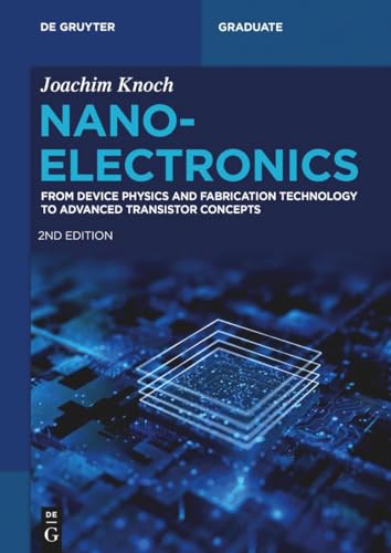 Nanoelectronics: From Device Physics and Fabrication Technology to Advanced Transistor Concepts (De Gruyter Textbook) von de Gruyter