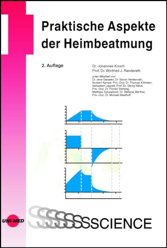 Praktische Aspekte der Heimbeatmung (UNI-MED Science) von UNI-MED