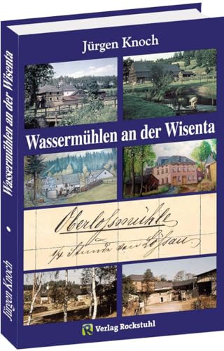 Wassermühlen an der Wisenta von Verlag Rockstuhl