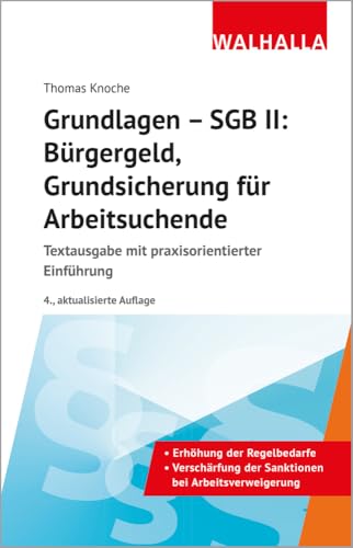 Grundlagen - SGB II: Bürgergeld, Grundsicherung für Arbeitsuchende: Textausgabe mit praxisorientierter Einführung Grundlagen - SGB II: Bürgergeld, Grundsicherung für Arbeitsuchende: Textausgabe mit praxisorientierter Einführung