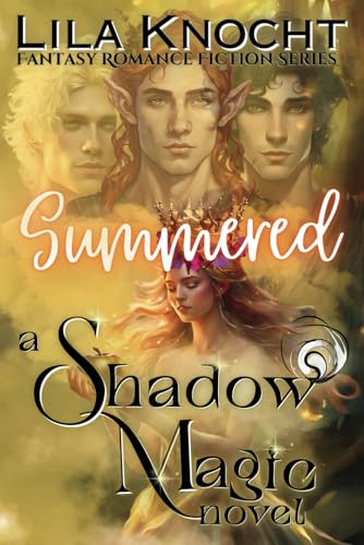 Summered: A Shadow Magic Novel (Fantasy Romance Fiction Series) (Shadow Magic Series) von Independently published