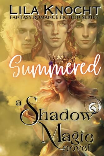Summered: A Shadow Magic Novel (Fantasy Romance Fiction Series) (Shadow Magic Series) von Independently published