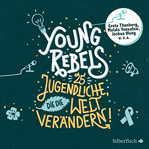 Young Rebels: 25 Jugendliche, die die Welt verändern: 3 CDs