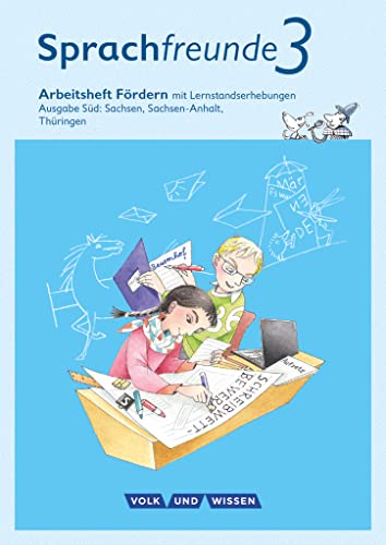 Sprachfreunde - Sprechen - Schreiben - Spielen - Ausgabe Süd (Sachsen, Sachsen-Anhalt, Thüringen) - Neubearbeitung 2015 - 3. Schuljahr: Arbeitsheft ... - Neubearbeitung 2015, 3. Schuljahr)