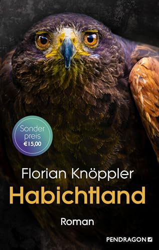 Habichtland: Roman von Pendragon Verlag