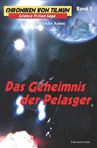 Das Geheimnis der Pelasger (Chroniken von Tilmun, Band 3)