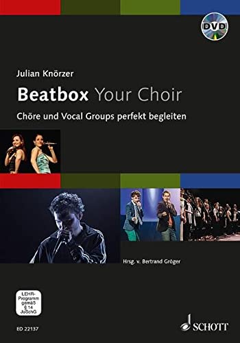 Beatbox Your Choir: Chöre und Vocal Groups perfekt begleiten von Schott Music