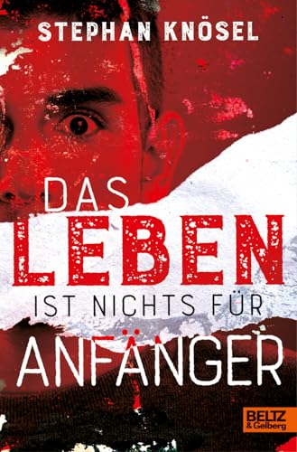 Das Leben ist nichts für Anfänger von Beltz & Gelberg