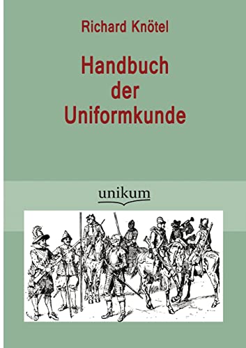 Handbuch der Uniformkunde von Europaischer Hochschulverlag Gmbh & Co. Kg