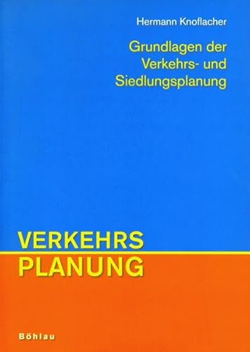 Grundlagen der Verkehrs- und Siedlungsplanung: Verkehrsplanung: Bd 1