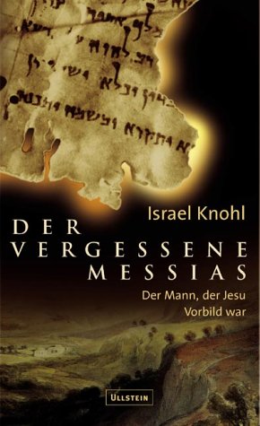 Der vergessene Messias. Der Mann, der Jesu Vorbild war