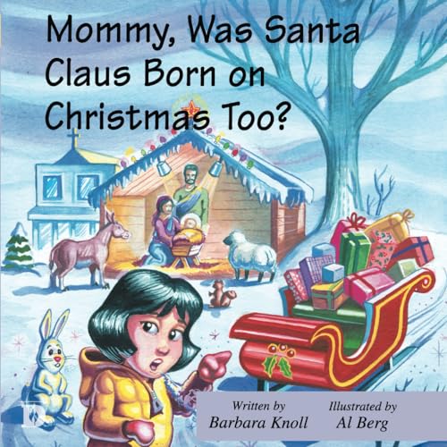 Mommy, Was Santa Claus Born on Christmas Too? (The "Mommy Why?" Collection, Band 2) von Destiny Image Publishers