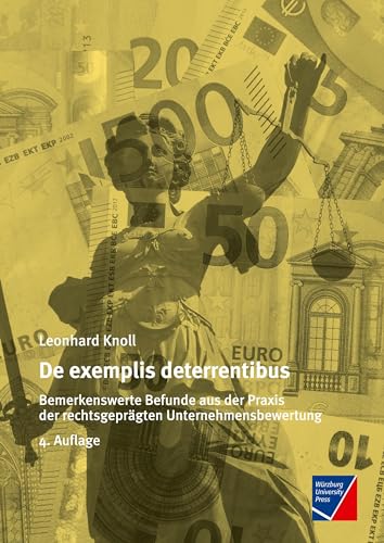 De exemplis deterrentibus: Bemerkenswerte Befunde aus der Praxis der rechtsgeprägten Unternehmensbewertung in Aufgabenform