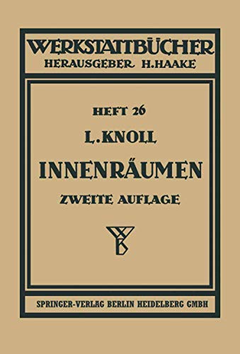 Innenräumen: Anwendung, Konstruktion und Herstellung der Räumnadeln. Fehler beim Räumen (Werkstattbücher, 26, Band 26) von Springer