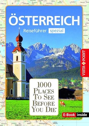 Reiseführer Österreich. Stadtführer inklusive Ebook. Ausflugsziele, Sehenswürdigkeiten, Restaurant & Hotels uvm.: 1000 Places To See Before You ... Die besten Tipps & Highlights. Mit Landkarte Reiseführer Österreich. Stadtführer inklusive Ebook. Ausflugsziele, Sehenswürdigkeiten, Restaurant & Hotels uvm.: 1000 Places To See Before You ... Die besten Tipps & Highlights. Mit Landkarte
