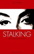 Stalking: Wenn Liebe zum Wahn wird