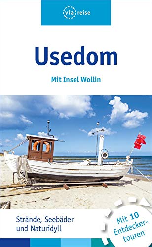 Usedom – Mit Insel Wollin: Strände, Seebäder und Naturidyll. Mit 10 Entdeckertouren