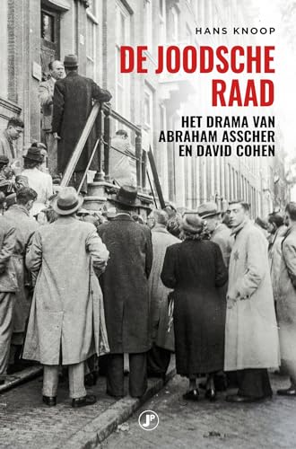 De Joodsche Raad: het drama van Abraham Asscher en David Cohen (Kopstukken uit de Tweede Wereldoorlog) von Just Publishers
