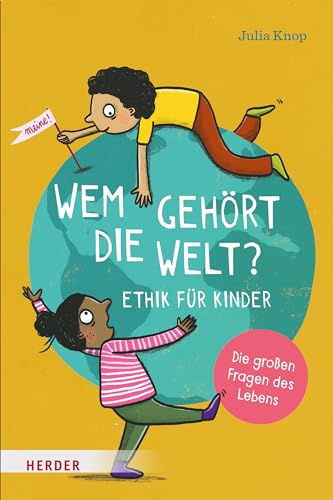 Wem gehört die Welt?: Die großen Fragen des Lebens von VERLAG HERDER GMBH