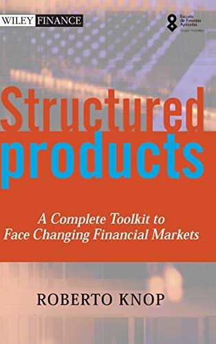 Structured Products: A Complete Toolkit to Face Changing Financial Markets (Wiley Finance Series) von Wiley