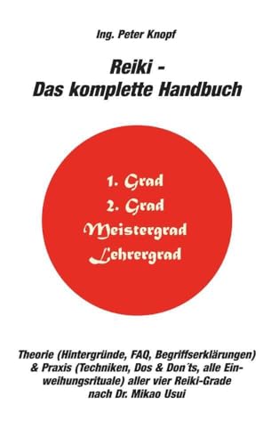 Reiki - Das komplette Handbuch: Theorie & Praxis aller vier Reiki-Grade nach Dr. Mikao Usui von Buchschmiede von Dataform Media GmbH