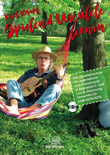 Spielend Ukulele lernen.: Die Ukulelenschule für Jugendliche und Erwachsene. In Standard C- und Low-G-Stimmung. Mit CD Spielend Ukulele lernen.: Die Ukulelenschule für Jugendliche und Erwachsene. In Standard C- und Low-G-Stimmung. Mit CD