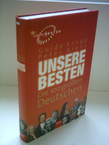 Unsere Besten. Die 100 größten Deutschen