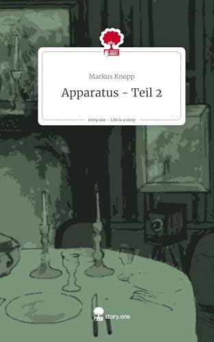 Apparatus - Teil 2. Life is a Story - story.one: DE