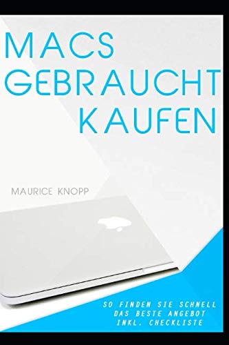 Macs gebraucht kaufen: So finden Sie schnell das beste Angebot für iMac und Macbook Pro (inkl. Checkliste)
