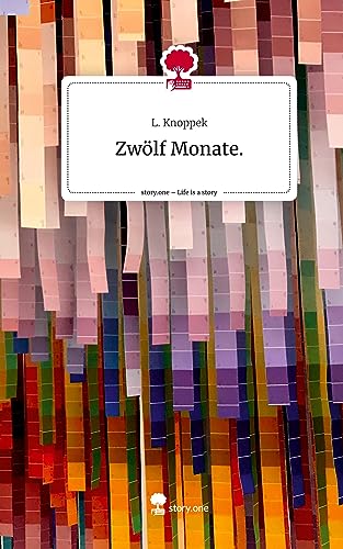 Zwölf Monate.. Life is a Story - story.one von story.one publishing
