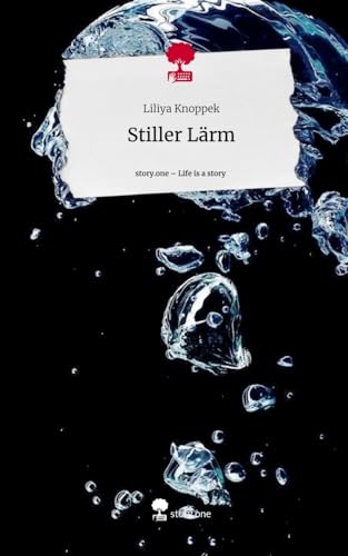 Stiller Lärm. Life is a Story - story.one von story.one publishing
