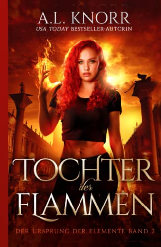 Tochter der Flammen (Die Töchter der Elemente, Band 2)