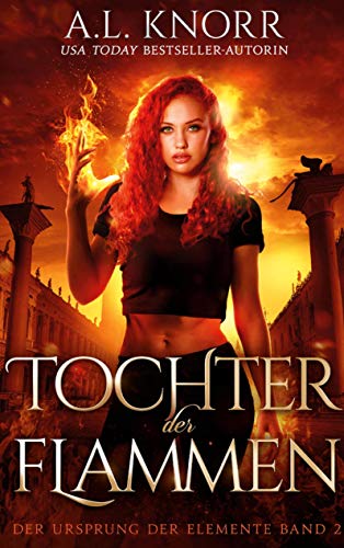 Tochter der Flammen (Die Töchter der Elemente, Band 2) von Books on Demand