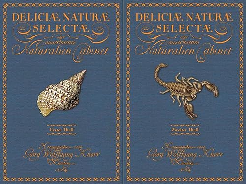 Deliciae Naturae Selectae: oder auserlesenes Naturalien; 1. und 2. Theil