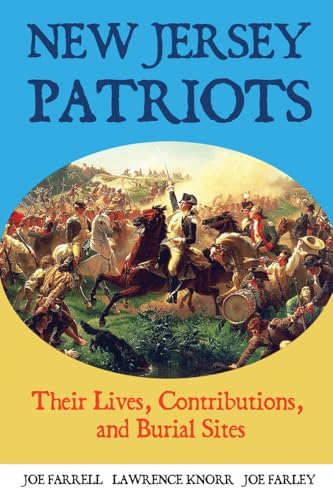 New Jersey Patriots: Their Lives, Contributions, and Burial Sites (Graves of Our Founders, Band 7) von Sunbury Press, Inc.