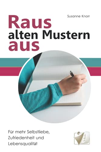 Raus aus alten Mustern: Selbstcoaching für ein positives Mindset von Independently published
