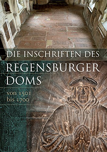 Die Inschriften der Stadt Regensburg: III. Der Dom St. Peter (2. Teil 1501 bis 1700) (Münchener Reihe, Band 17)