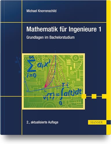 Mathematik für Ingenieure 1: Grundlagen im Bachelorstudium