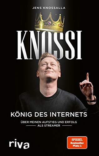 Knossi – König des Internets: Über meinen Aufstieg und Erfolg als Streamer Knossi – König des Internets: Über meinen Aufstieg und Erfolg als Streamer von Riva