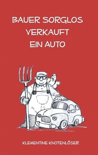 Bauer Sorglos verkauft ein Auto