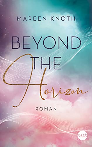 Beyond the Horizon: Roman (Beyond-Reihe, Band 2) von MIRA Taschenbuch