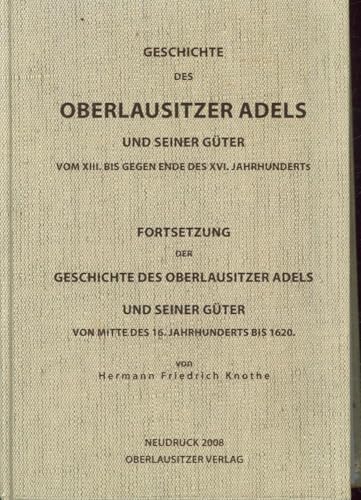 Geschichte des Oberlausitzer Adels und seiner Güter vom 13. bis Ende des 16 Jh.: Fortsetzung der Geschichte von Mitte des 16 Jh. bis 1620
