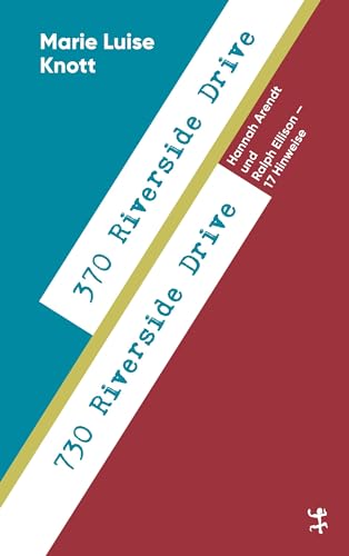 370 Riverside Drive, 730 Riverside Drive: Hannah Arendt und Ralph Ellison: Hannah Arendt und Ralph Ellison - 17 Hinweise von Matthes & Seitz Verlag