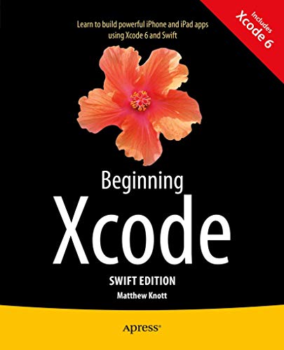 Beginning Xcode: Swift Edition: Swift Edition von Apress