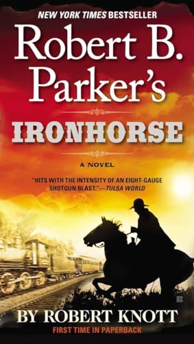 Robert B. Parker's Ironhorse (A Cole and Hitch Novel, Band 5)